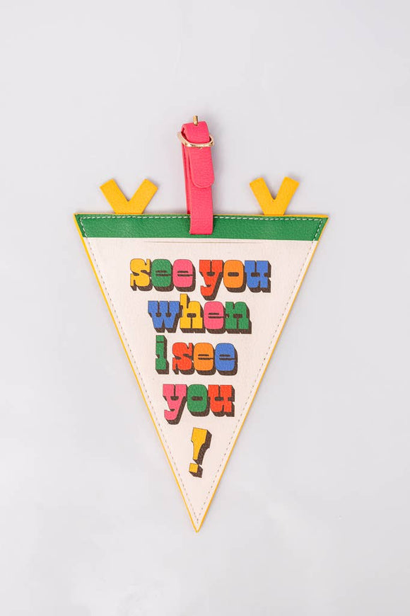 Triangular banner with colorful text 'See you when I see you!' on a light gray background
