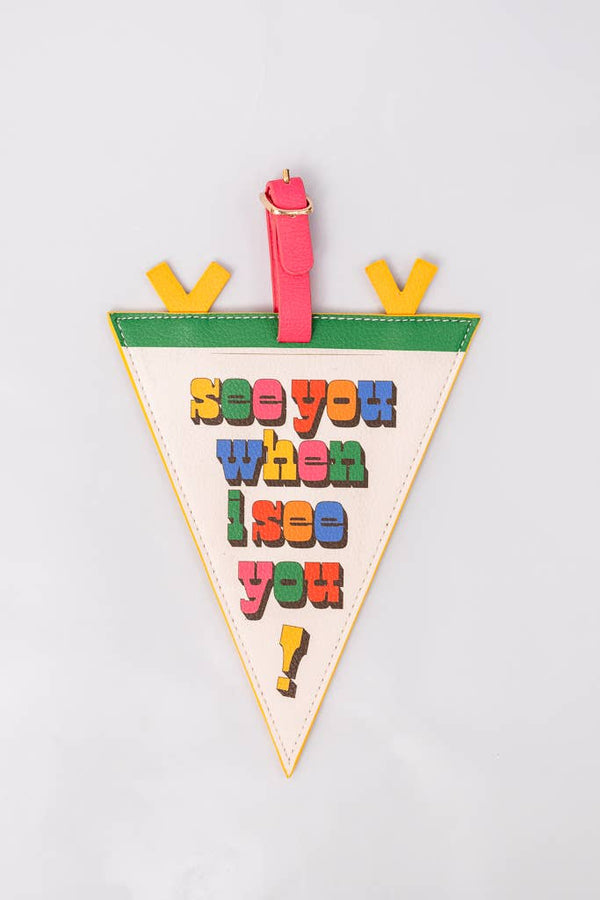 Triangular banner with colorful text 'See you when I see you!' on a light gray background
